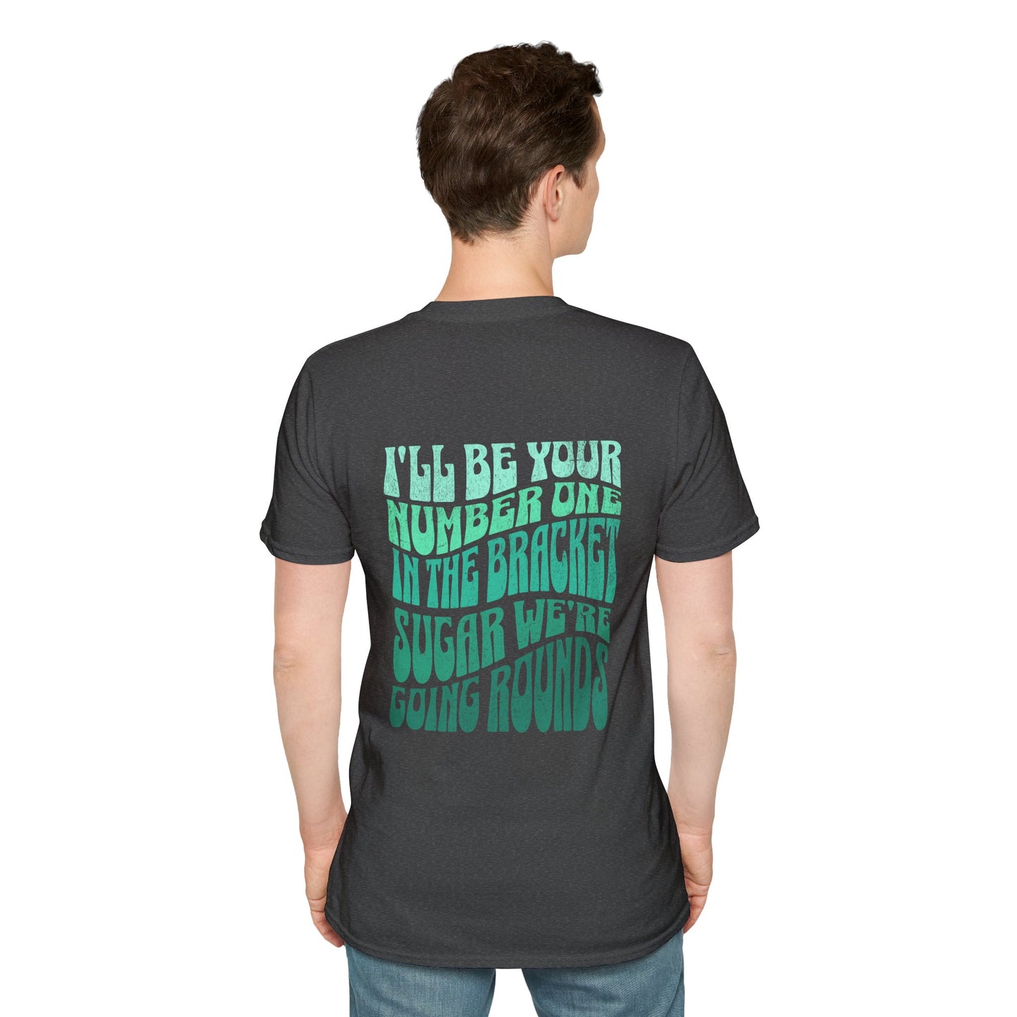 I'll Be Your #1 T-Shirt (Green)