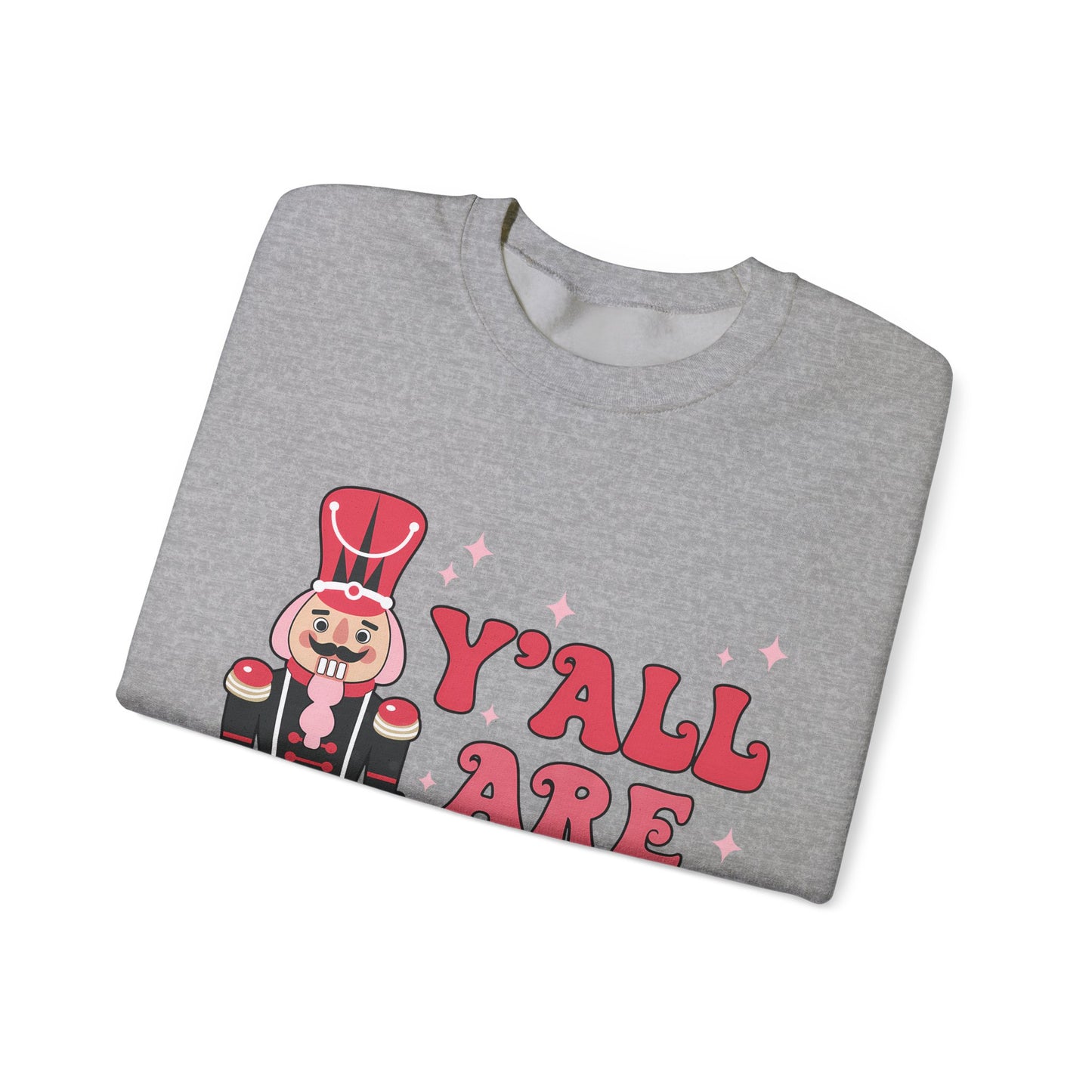 Y'all are Nuts Sweatshirt