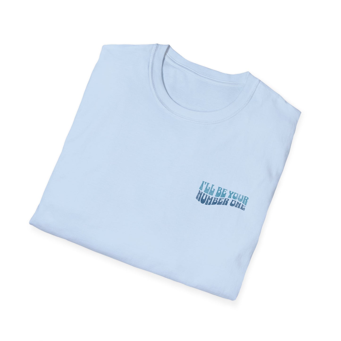 I'll Be Your #1 T-Shirt (Blue)