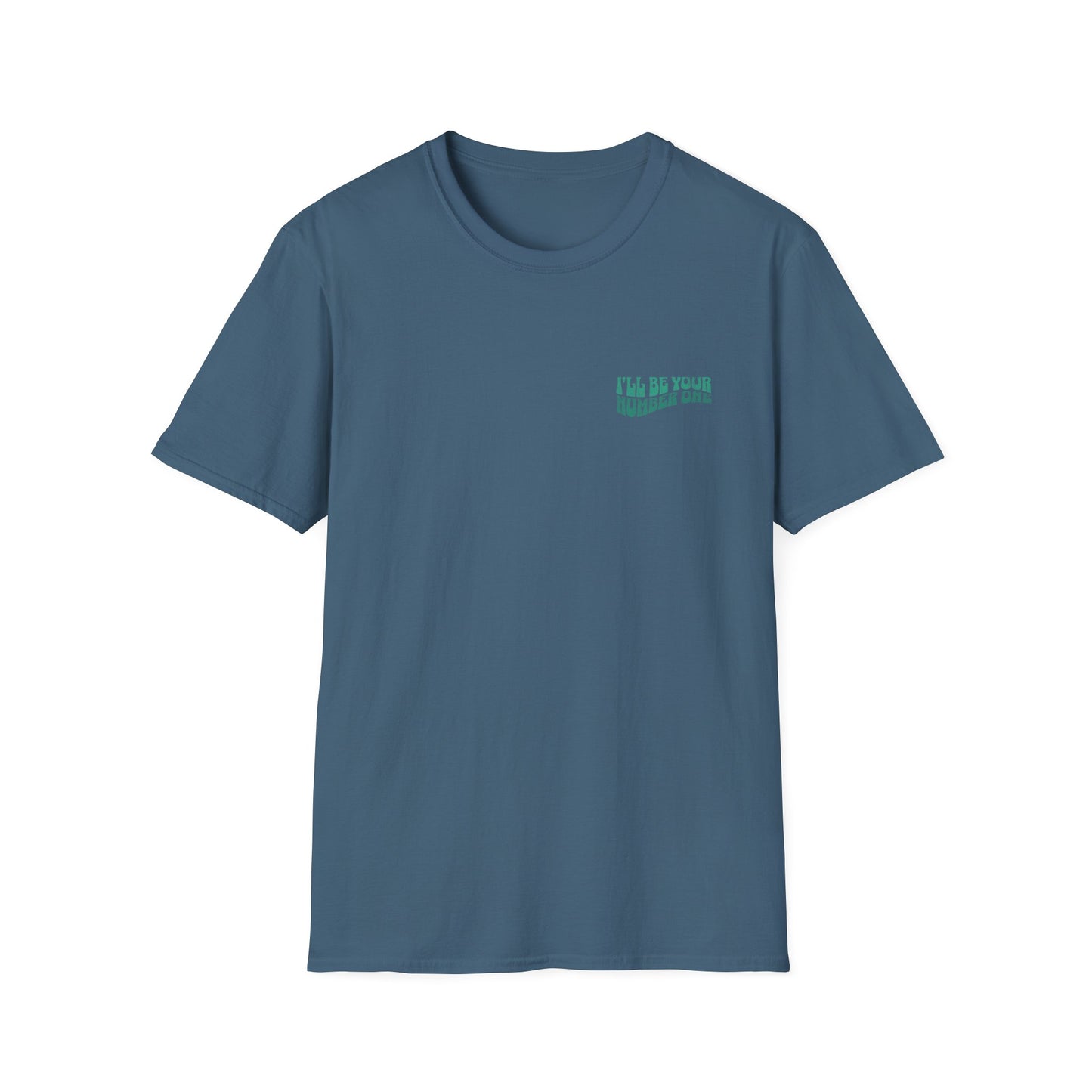 I'll Be Your #1 T-Shirt (Green)