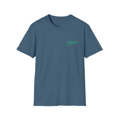 I'll Be Your #1 T-Shirt (Green)