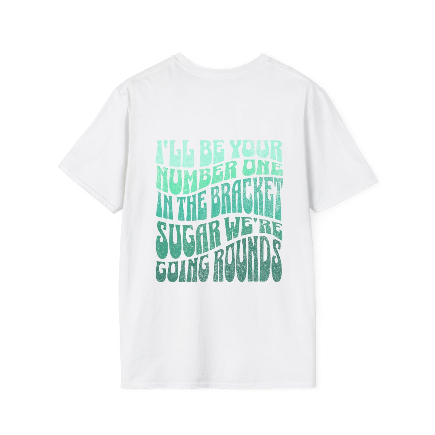 I'll Be Your #1 T-Shirt (Green)
