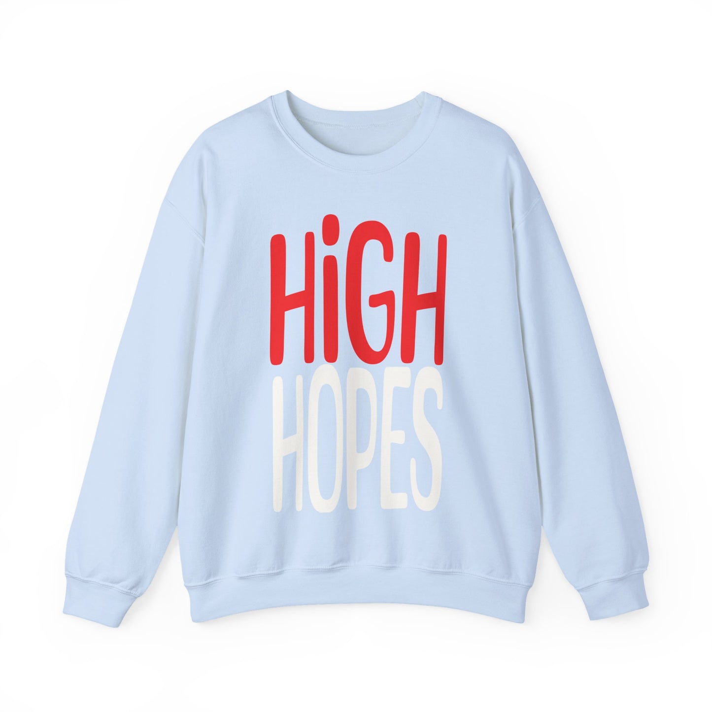 High Hopes Sweatshirt