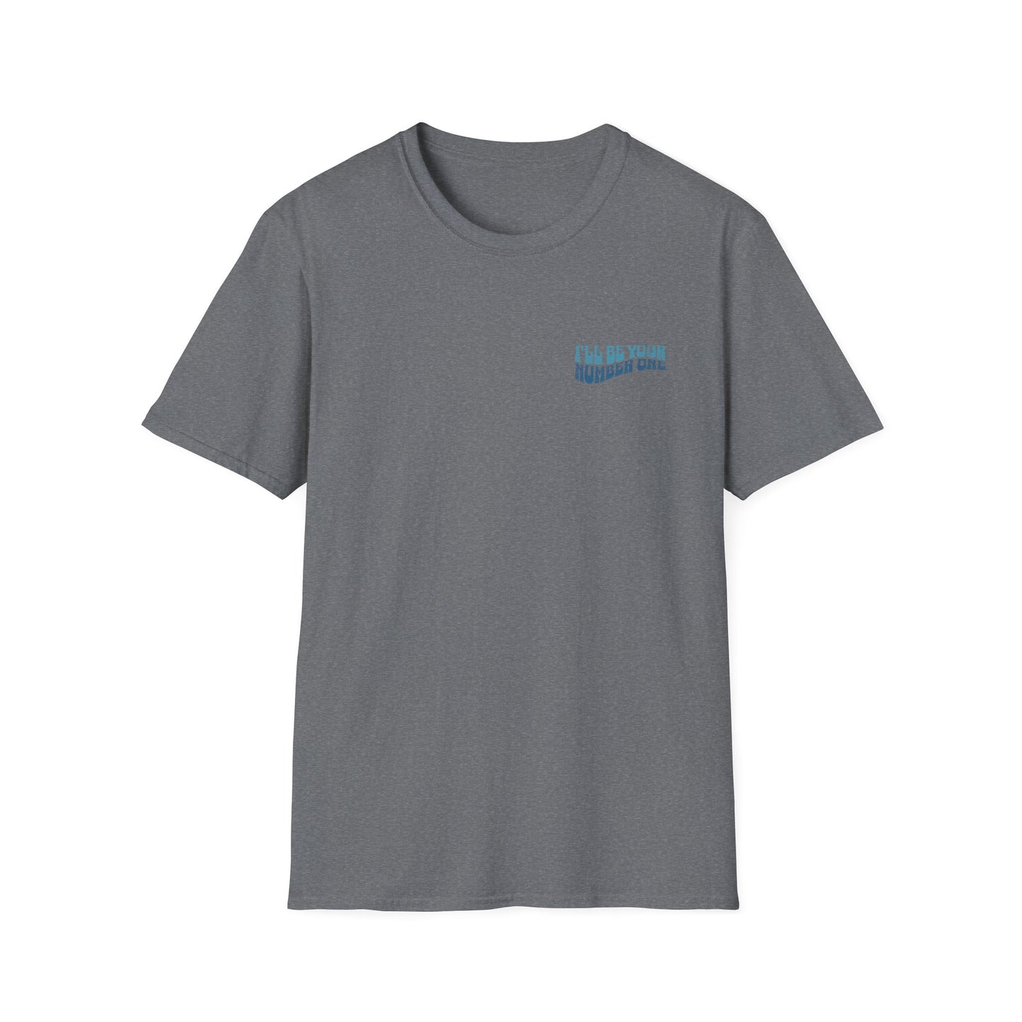 I'll Be Your #1 T-Shirt (Blue)