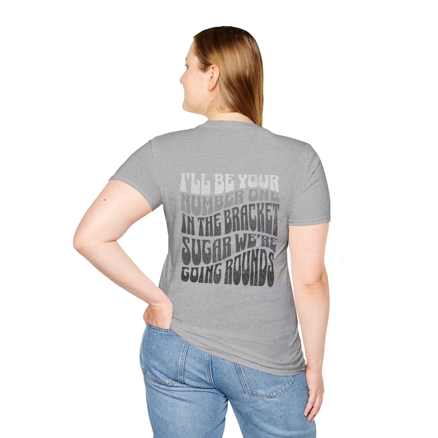 I'll Be Your #1 T-Shirt