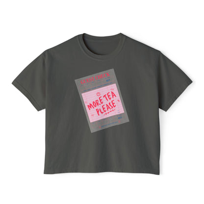 More Tea Please Boxy Tee