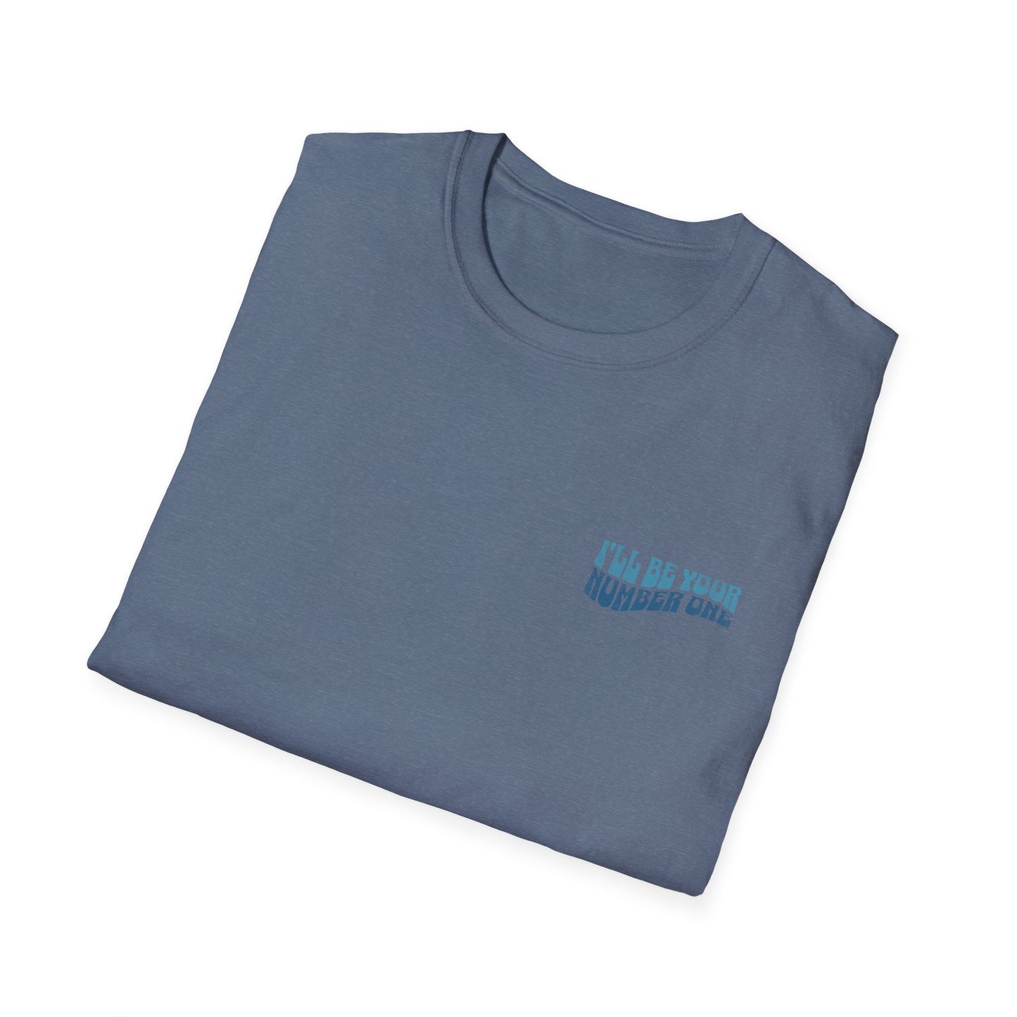 I'll Be Your #1 T-Shirt (Blue)