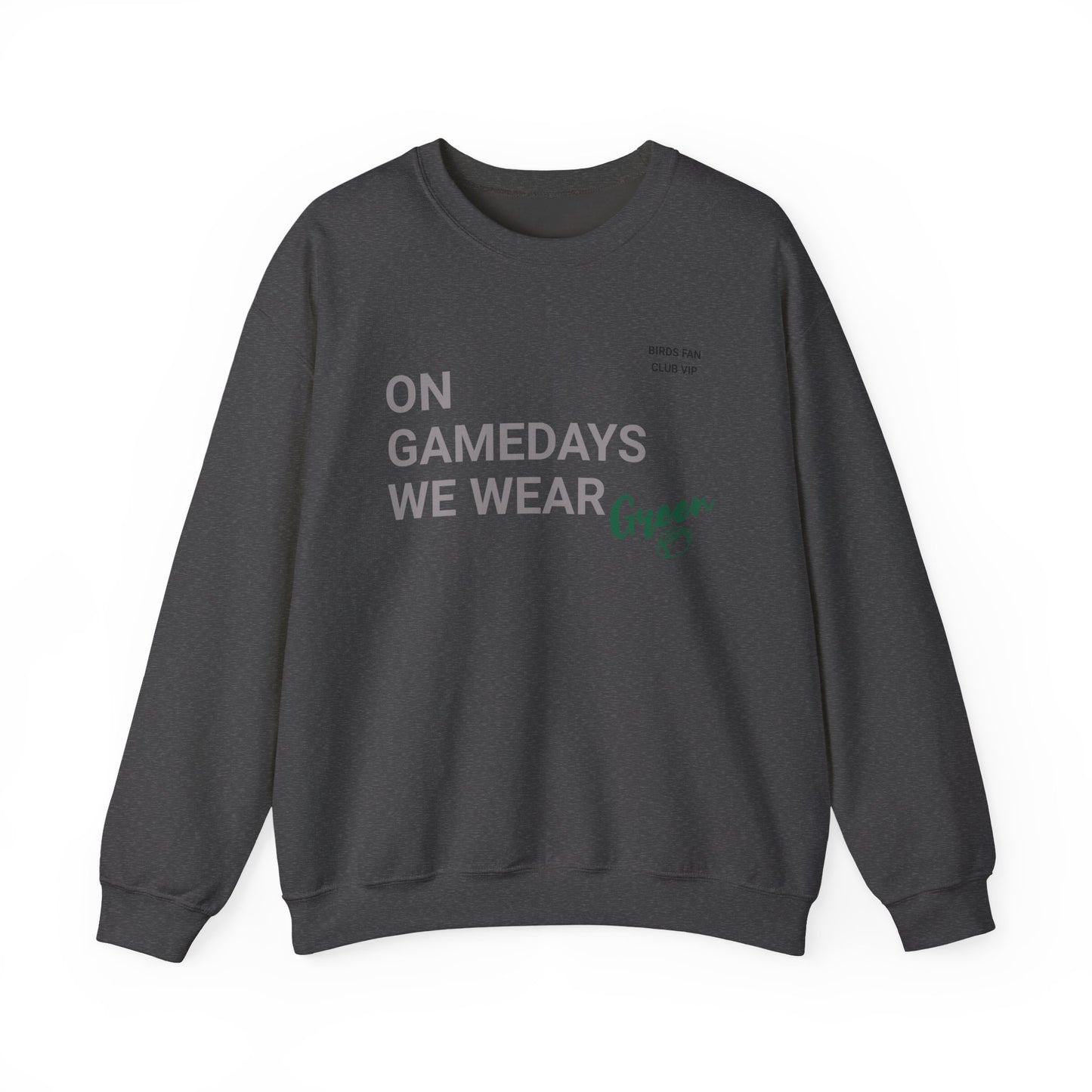 On Gamedays We Wear Green Sweatshirt