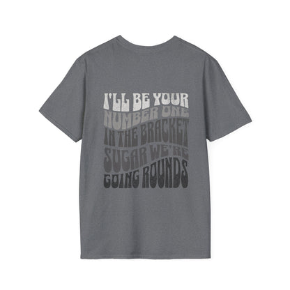 I'll Be Your #1 T-Shirt