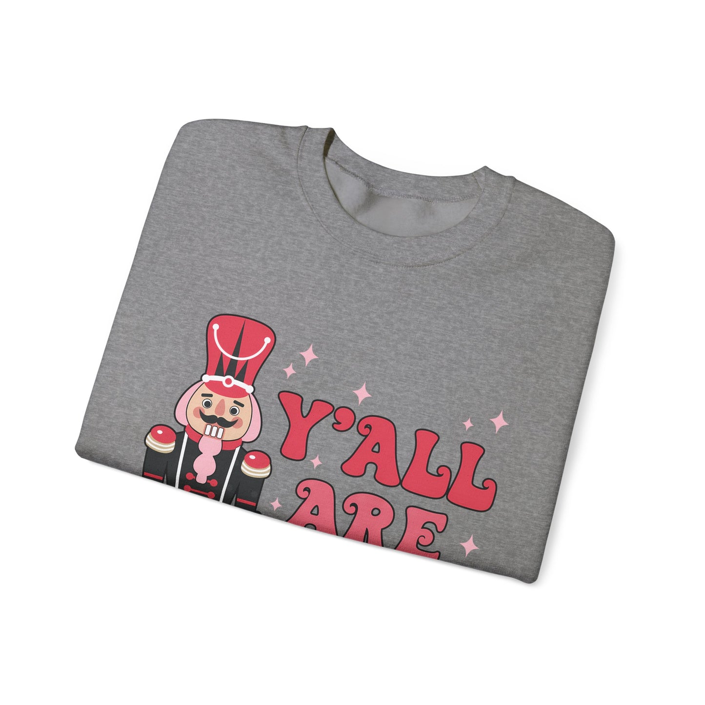 Y'all are Nuts Sweatshirt