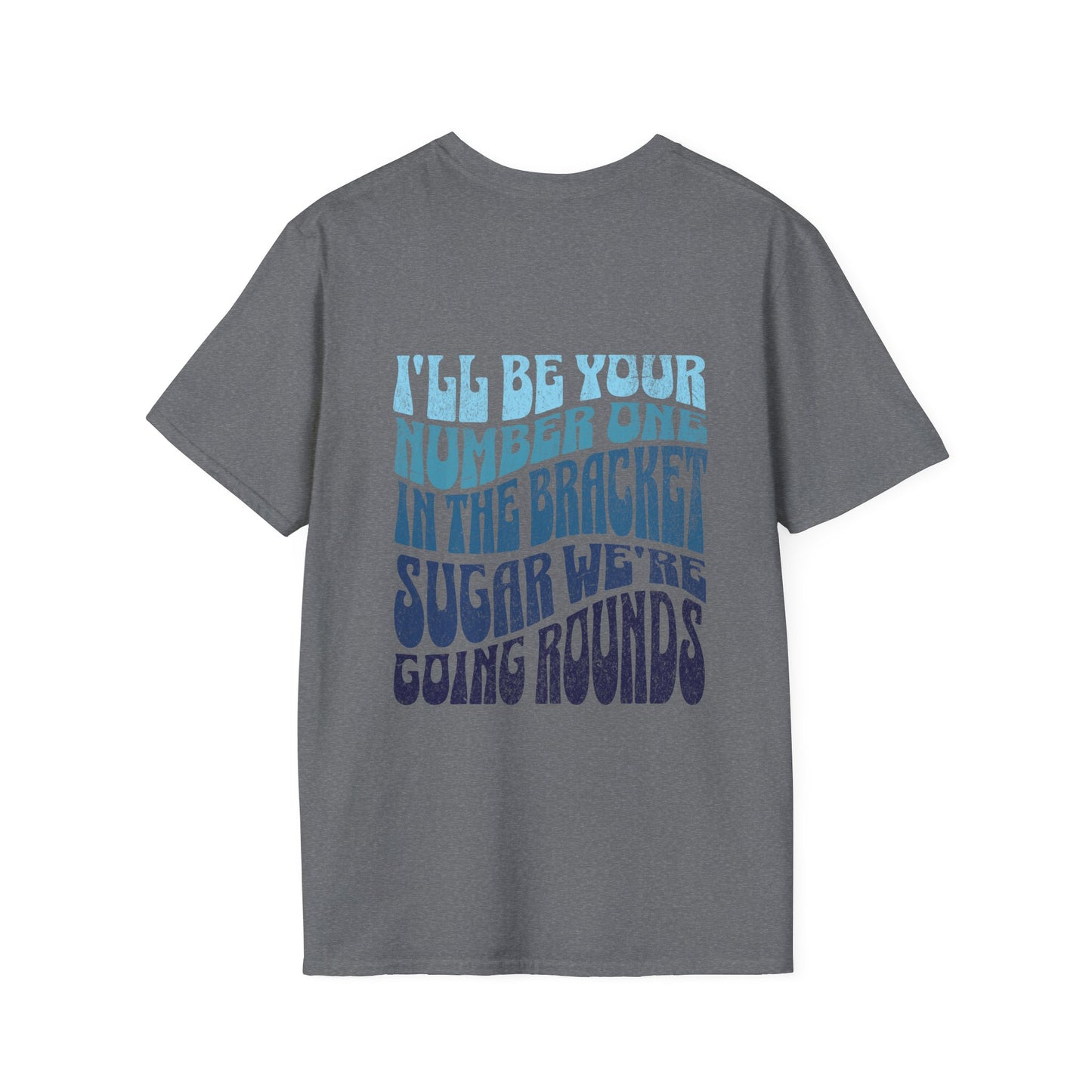 I'll Be Your #1 T-Shirt (Blue)