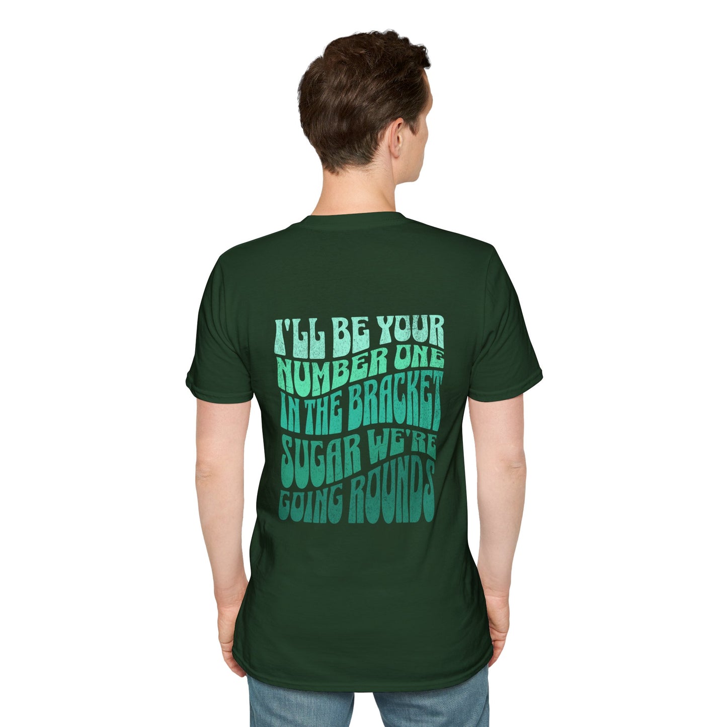 I'll Be Your #1 T-Shirt (Green)