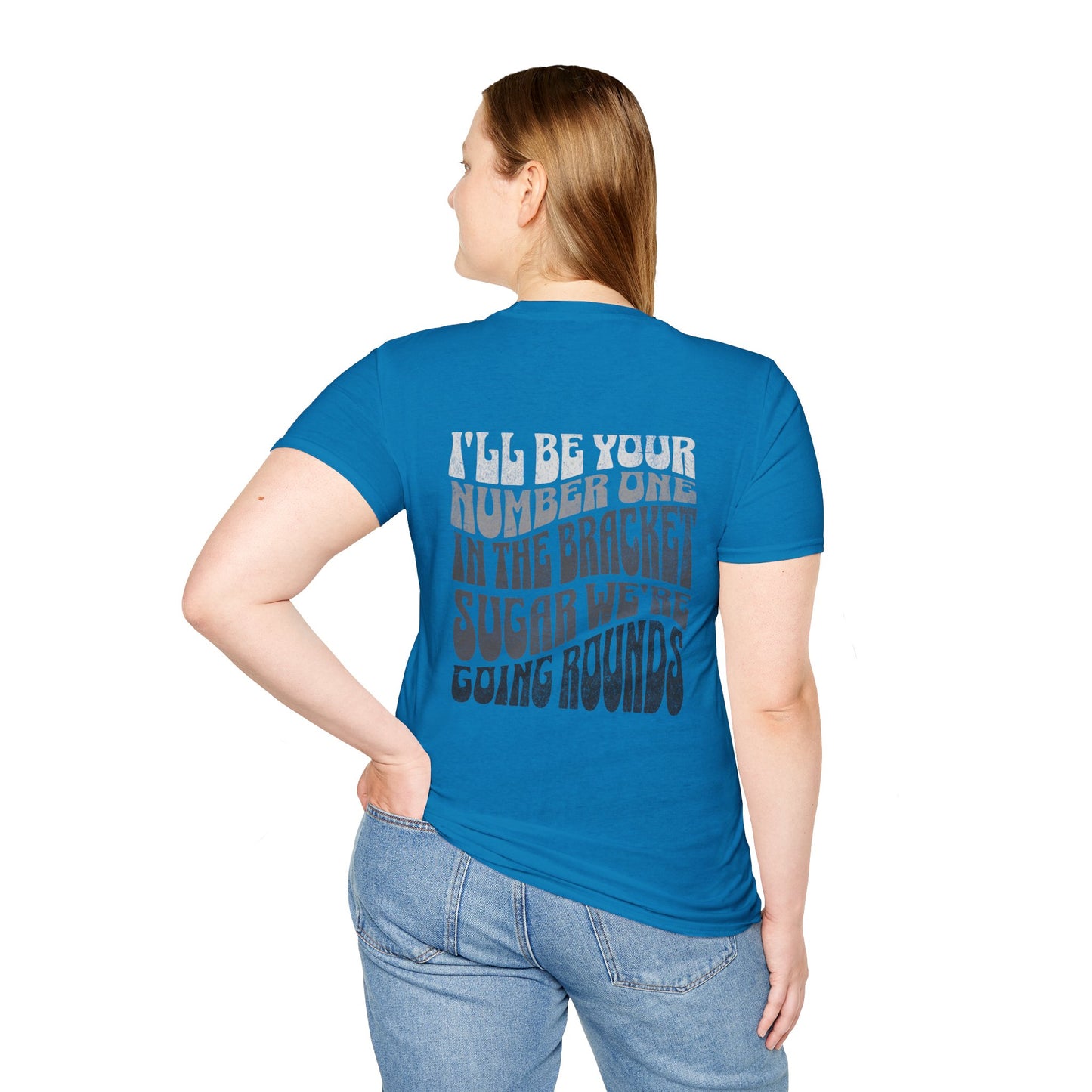 I'll Be Your #1 T-Shirt
