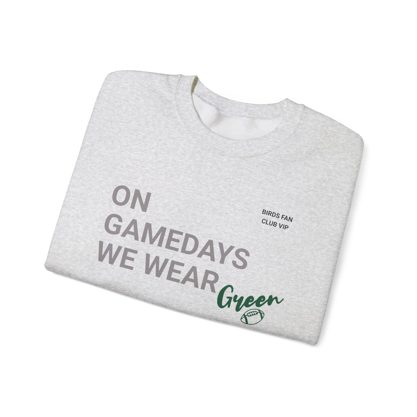 On Gamedays We Wear Green Sweatshirt