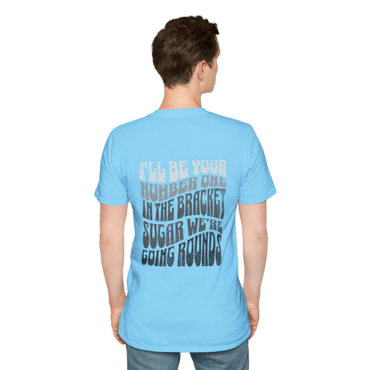 I'll Be Your #1 T-Shirt