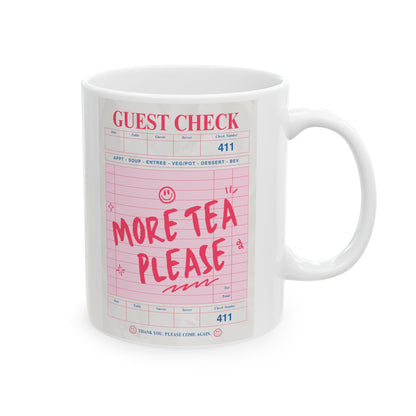 More Tea Please Ceramic Mug (11oz & 15oz)