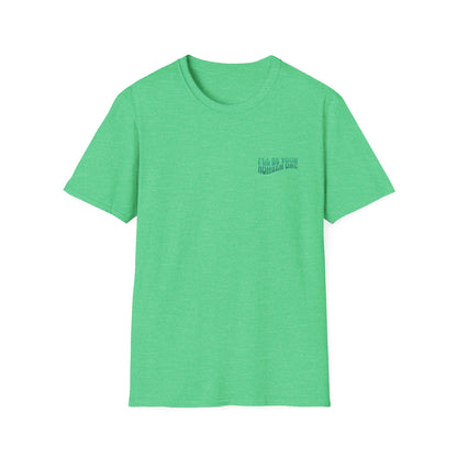 I'll Be Your #1 T-Shirt (Green)