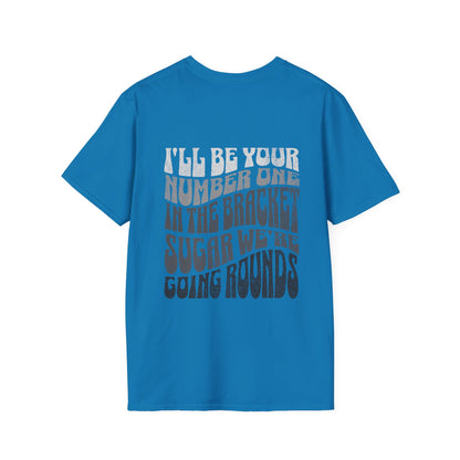 I'll Be Your #1 T-Shirt