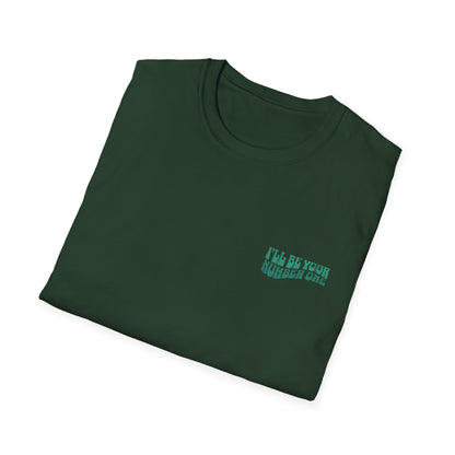 I'll Be Your #1 T-Shirt (Green)
