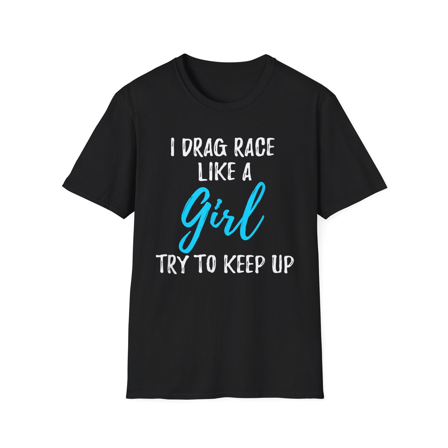 Drag race Girl T-Shirt