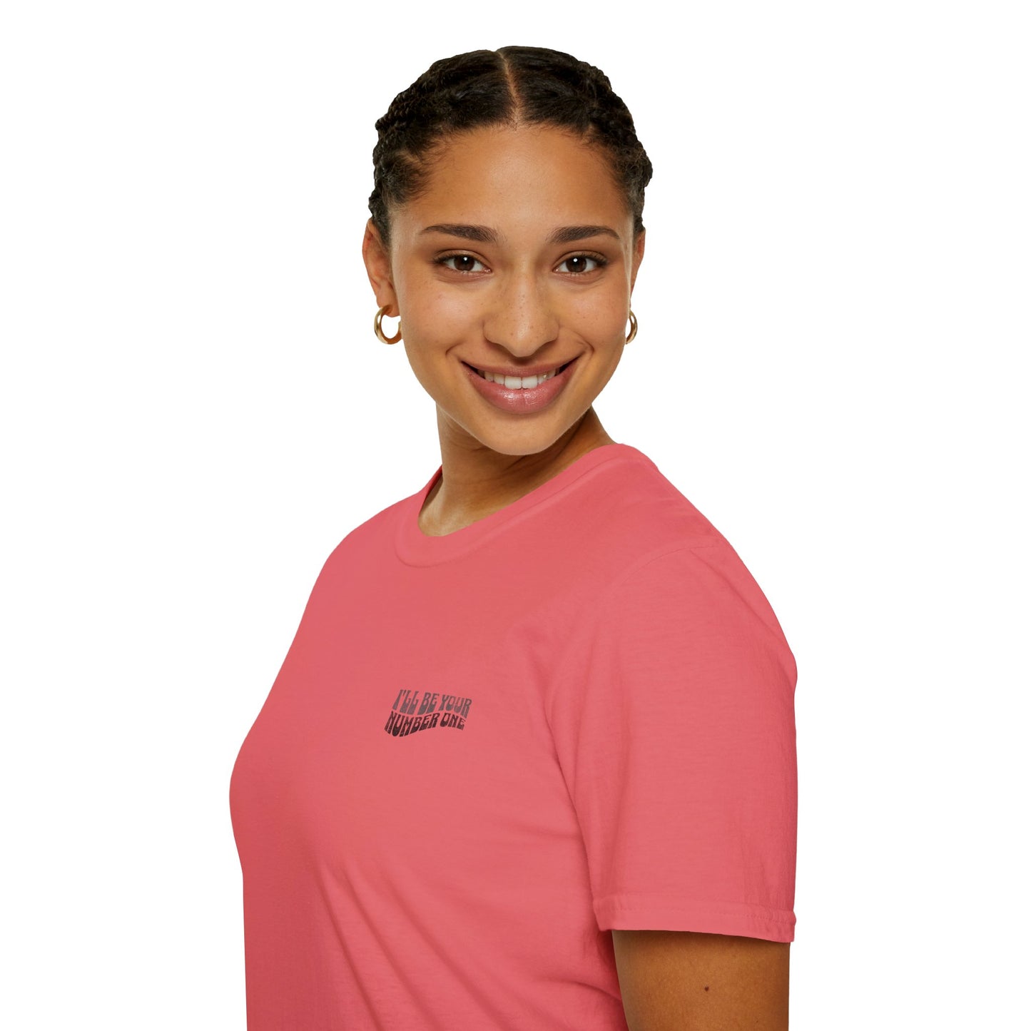 I'll Be Your #1 T-Shirt