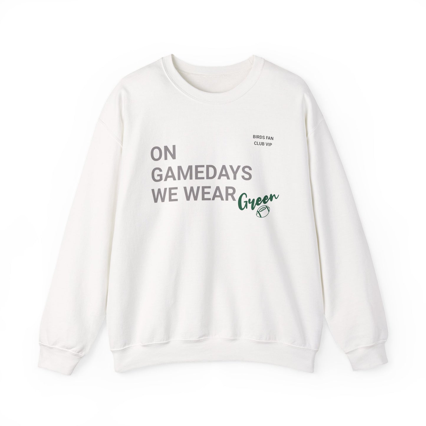 On Gamedays We Wear Green Sweatshirt