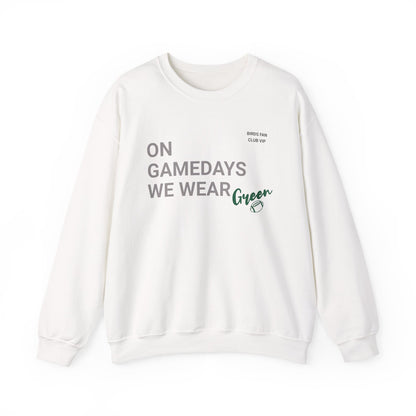 On Gamedays We Wear Green Sweatshirt