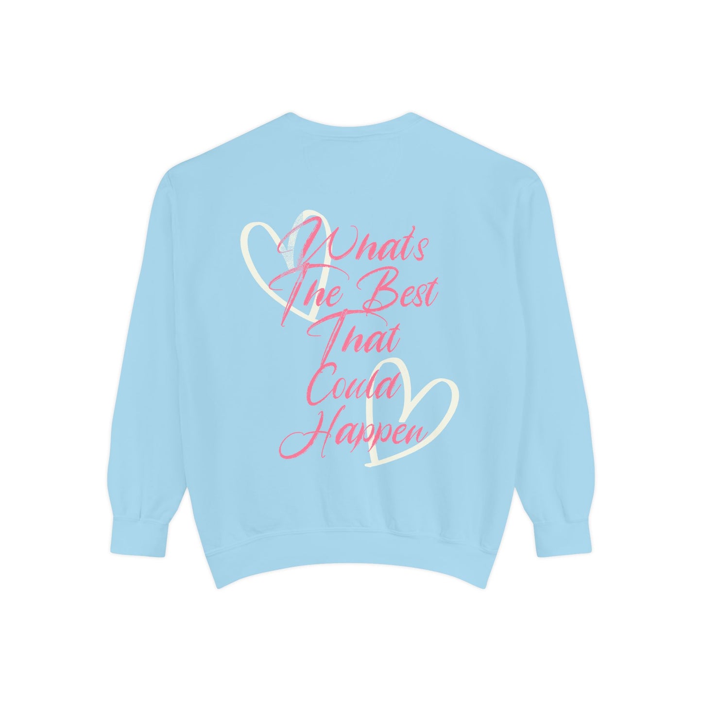 Best Happens Sweatshirt