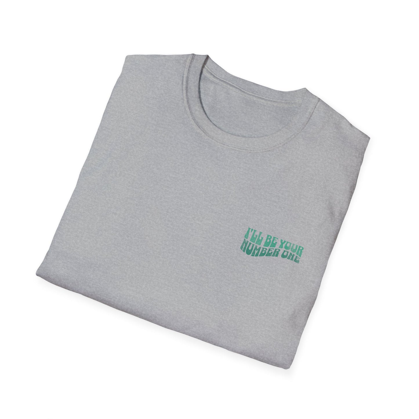 I'll Be Your #1 T-Shirt (Green)