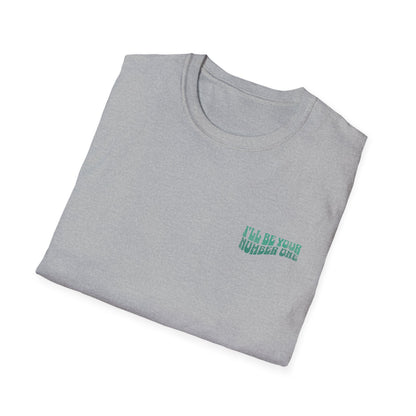 I'll Be Your #1 T-Shirt (Green)