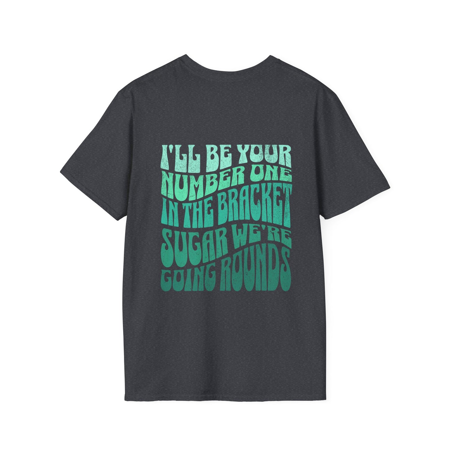 I'll Be Your #1 T-Shirt (Green)