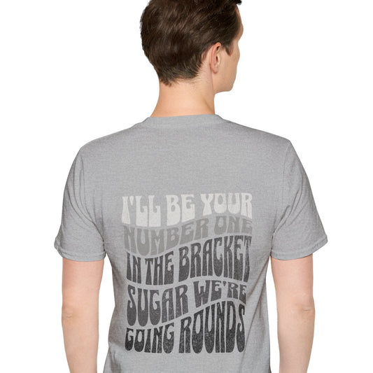 I'll Be Your #1 T-Shirt