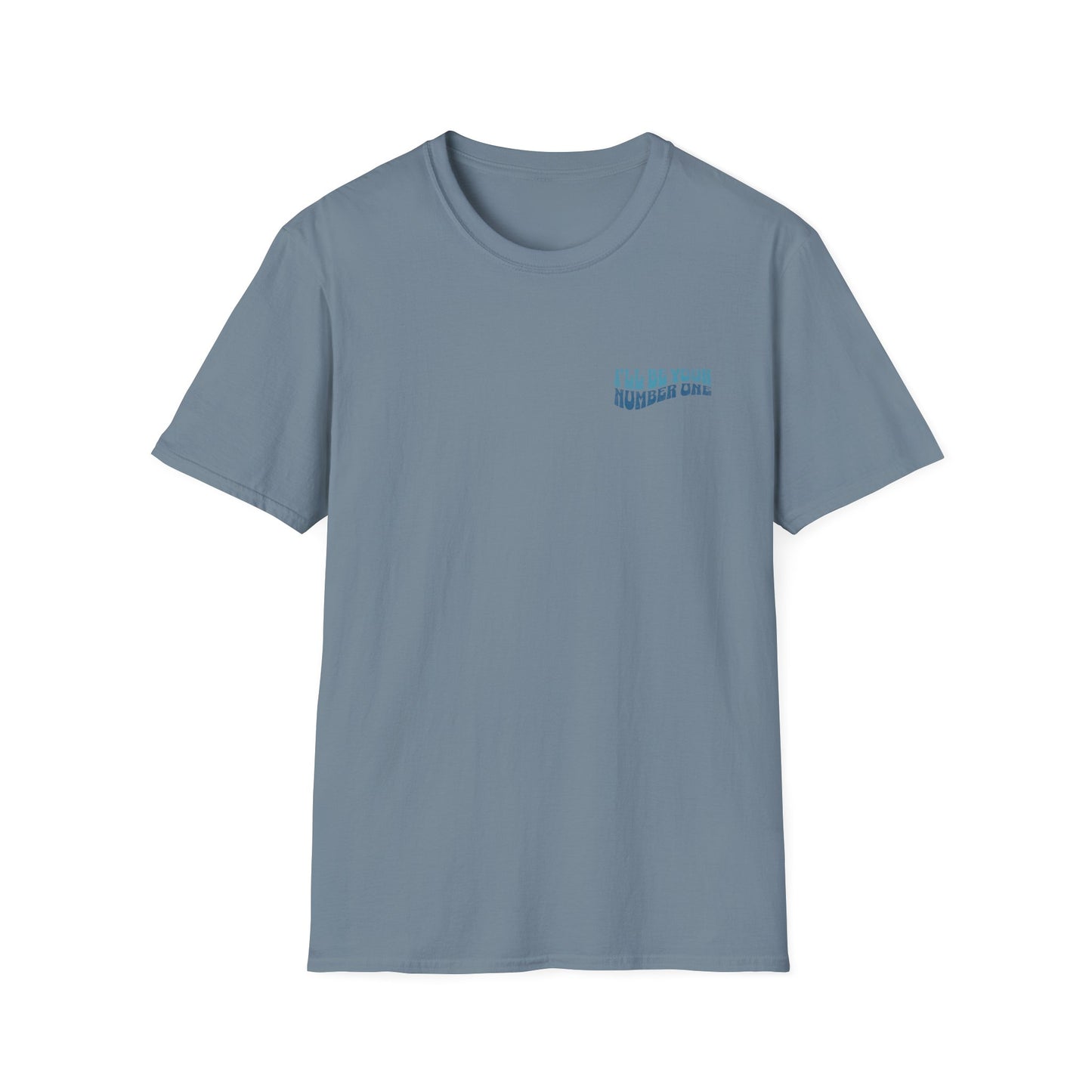 I'll Be Your #1 T-Shirt (Blue)