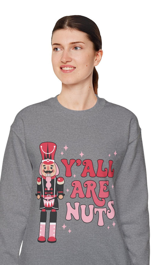 Y'all are Nuts Sweatshirt