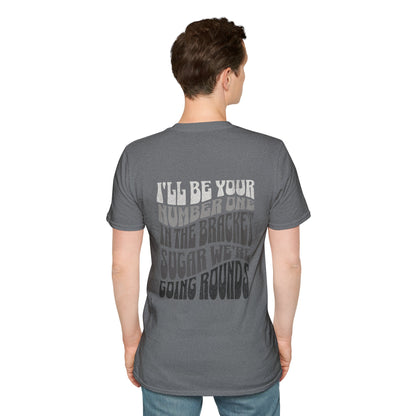 I'll Be Your #1 T-Shirt