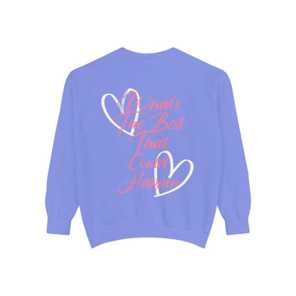 Best Happens Sweatshirt