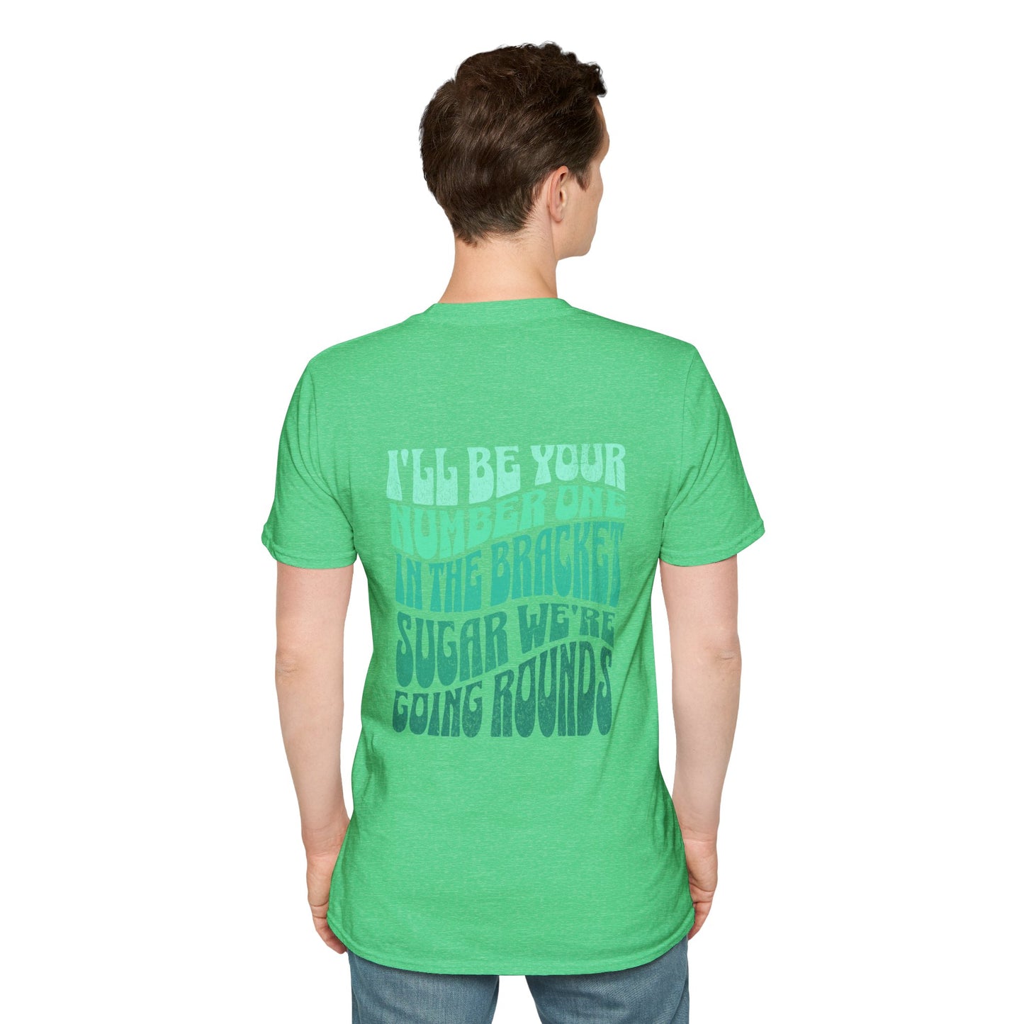 I'll Be Your #1 T-Shirt (Green)