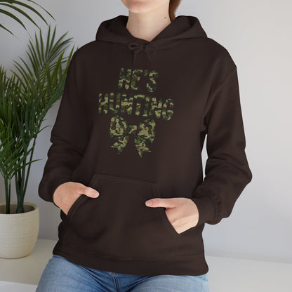 He's Hunting Hoodie