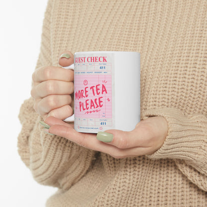 More Tea Please Ceramic Mug (11oz & 15oz)