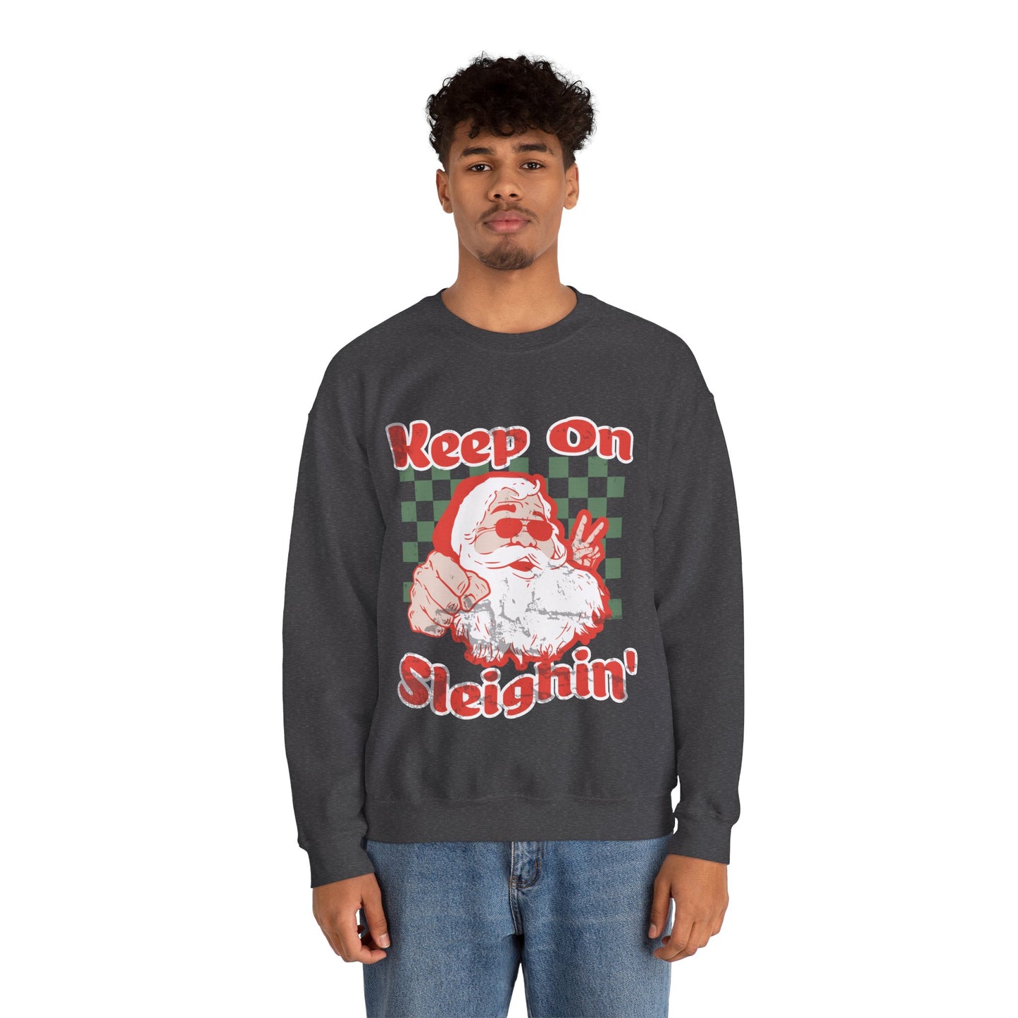 Keep On Sleighin' Sweatshirt