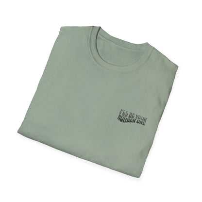 I'll Be Your #1 T-Shirt