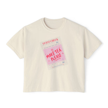 More Tea Please Boxy Tee