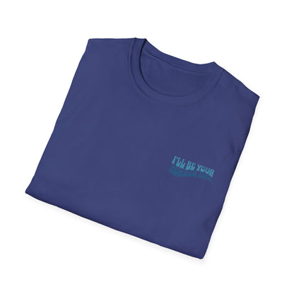 I'll Be Your #1 T-Shirt (Blue)