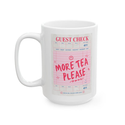 More Tea Please Ceramic Mug (11oz & 15oz)