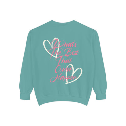 Best Happens Sweatshirt