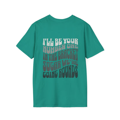 I'll Be Your #1 T-Shirt