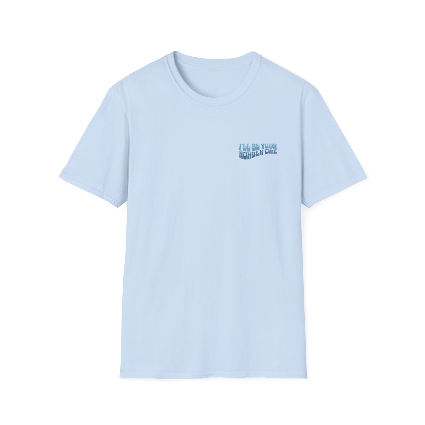 I'll Be Your #1 T-Shirt (Blue)