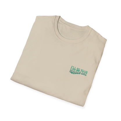 I'll Be Your #1 T-Shirt (Green)