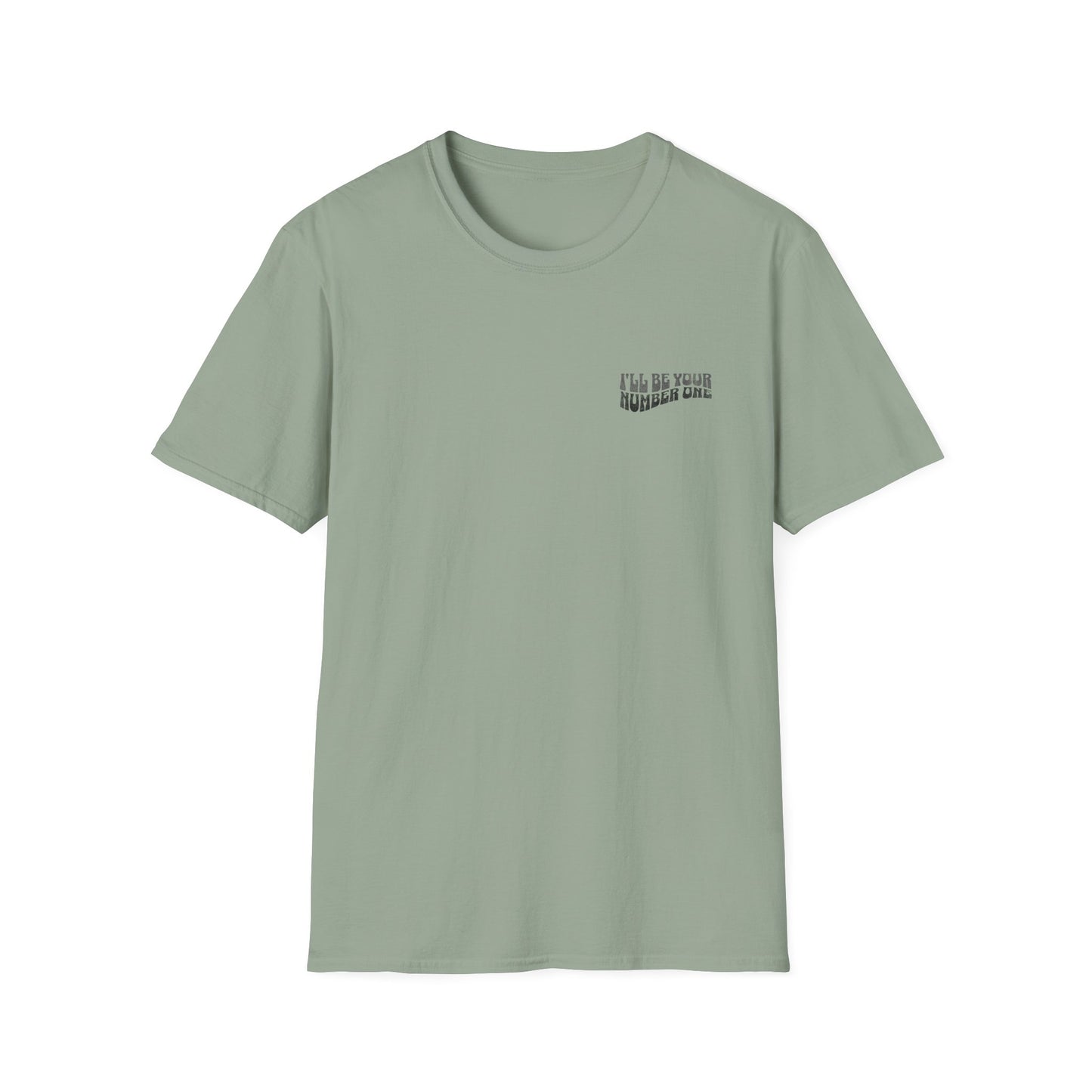 I'll Be Your #1 T-Shirt