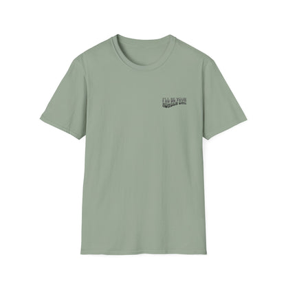 I'll Be Your #1 T-Shirt